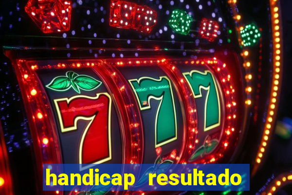 handicap resultado final -1